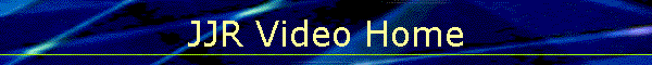 JJR Video Home