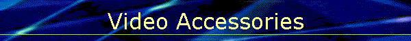 Video Accessories