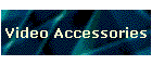 Video Accessories